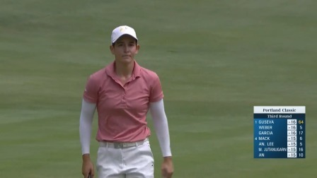 2024LPGA波特兰精英赛 第三轮全场回放
